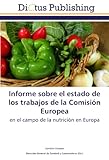 Image de Informe sobre el estado de los trabajos de la Comisión Europea: en el campo de la nutrición en Europa (Spanish Edition)