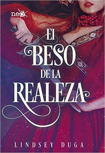 El beso de la realeza de Lindsey Duga (Neo)