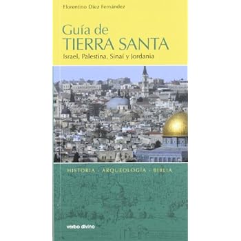 Guía de Tierra Santa: Israel, Palestina, Sinaí y Jordania (Nueva imagen) Guía de Tierra Santa: Israel, Palestina, Sinaí y Jordania (Nueva imagen)