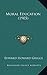 Moral Education (1905) - Edward Howard Griggs