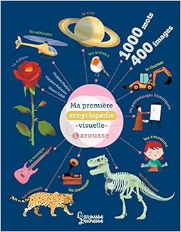 Amazon Fr Ma Premiere Encyclopedie Visuelle Larousse Aladjidi Virginie Pellissier Caroline Latyk Olivier Livres