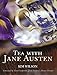 Tea with Jane Austen by Kim Wilson, Tom Carpenter