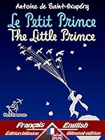 Le Petit Prince - The Little Prince: Bilingue avec le texte parall&egrave;le - Bilingual parallel text: Fran&ccedil;ais - Anglais / French - English (Dual Language Easy Reader Book 32) (English Edition)