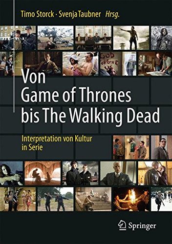 Von Game of Thrones bis The Walking Dead: Interpretation von Kultur in Serie (German Edition)