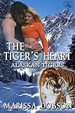 The Tiger's Heart (Alaskan Tigers Book 2)