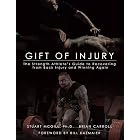 Gift of Injury: The strength athlete's guide to recovering from back injury and winning again