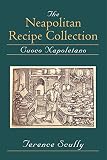 The Neapolitan Recipe Collection: Cuoco Napoletano (New York, Pierpont Morgan Library, Ms Buhler)