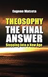 Theosophy, The Final Answer by 