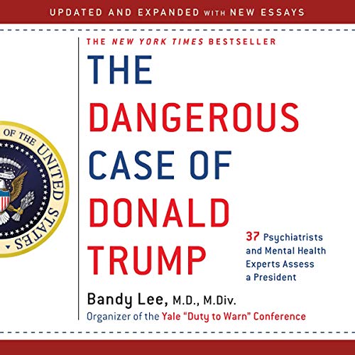 FREE The Dangerous Case of Donald Trump: 37 Psychiatrists and Mental Health Experts Assess a President - P.D.F