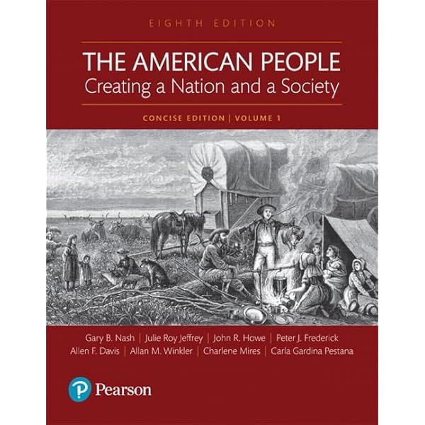 The American People: Creating a Nation and a Society