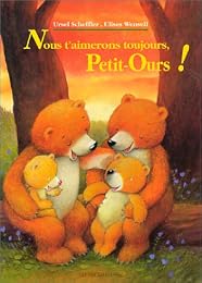 Nous t'aimerons toujours, Petit-Ours !