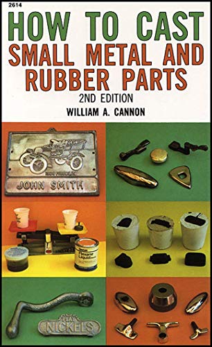 How to Cast Small Metal and Rubber Parts (2nd Edition)