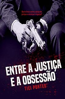 Livro Entre a Justiça e a Obsessão