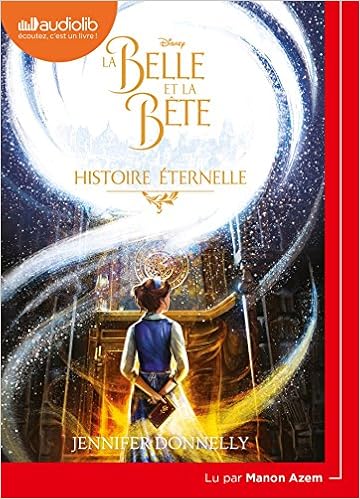 La Belle Et La Bete Histoire Eternelle Livre Audio 1 Cd Mp3 Amazon Fr Donnelly Jennifer Azem Manon Rosson Christophe Livres