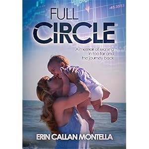 Full Circle: A memoir of leaning in too far and the journey back