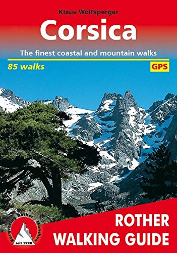 Corsica: The Finest Valley and Mountain Walks (Rother Walking Guides - Europe) (English and French Edition) by Klaus Wolfsperger