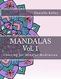 Mandalas Vol.1: Coloring for Mindful Meditation by Danielle Kelley