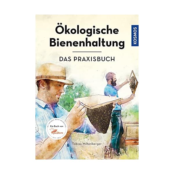 Ökologische Bienenhaltung - das Praxisbuch
