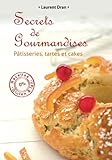 Secrets de gourmandises: Recettes de patisseries sans gluten ni lait (French Edition) by