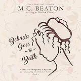 Belinda Goes to Bath: A Novel of Regency England (Traveling Matchmaker Series, Book 2) by M. C. Beaton