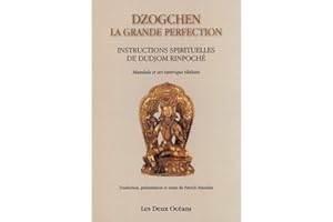 DZOGCHEN : LA GRANDE PERFECTION