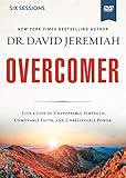 Overcomer Video Study: Live a Life of Unstoppable Strength, Unmovable Faith, and Unbelievable Power