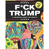 F*ck Trump Volume 2: A Coloring Book for Adults
