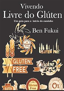 Livro Vivendo Livre do Glúten um Guia para o Início do Caminho