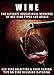 Wine: The Ultimate Educational Resource Of Red Wine, Types And Origin, Red Wine Selecting & Food Pairing And Tips On Wine Occasion Matching