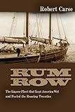 Front cover for the book Rum Row: The Liquor Fleet That Fueled the Roaring Twenties by Robert Carse