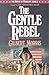 The Gentle Rebel (The House of Winslow #4) by Gilbert Morris