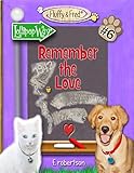 Remember the Love (Fluffy & Fred Book 6) by F. Robertson