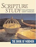 Scripture Study for Latter-Day Saint Families: The Book of Mormon