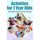 Activities for 1 Year Olds: Fun Doable Ideas for your Toddler (Activities for Kids)