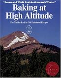 Baking at High Altitude/the Muffin Lady's Old Fashioned Recipes: The Muffin Lady's Old Fashioned Rec by 
