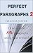 Perfect Paragraphs 2 : How to Write Killer Paragraphs Using Your Research