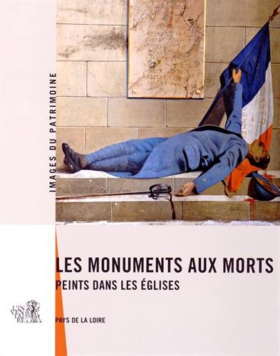 Les monuments aux morts peints dans les églises : Pays de la Loire by (Paperback)