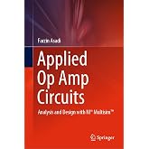 Applied Op Amp Circuits: Analysis and Design with NI&reg; Multisim&trade; (Engineering)