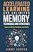 Accelerated Learning and Unlimited Memory Techniques and Strategies: Real Coaching from a Real Expert. Tips & Tricks for Students and Adults