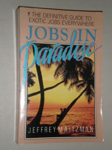 Jobs in paradise: The definitive guide to exotic jobs everywhere