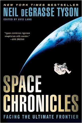 Space Chronicles Facing The Ultimate Frontier Neil Degrasse Tyson - space chronicles facing the ultimate frontier 1st edition