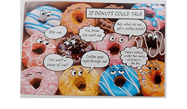 Amazon Com If Donuts Could Talk Cute Happy Birthday Greeting Card Unisex Funny Sweet Delicious Office Products