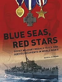 Blue Seas, Red Stars: Soviet Military Medals to U.S. Sea Service Recipients in World War II
