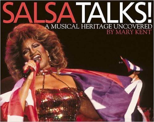 Salsa Talks: A Musical Heritage Uncovered, by Mary Kent Salsa Talks: A Musical Heritage Uncovered, by Mary Kent