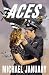 Aces: A Novel of Pilots in WWII by 