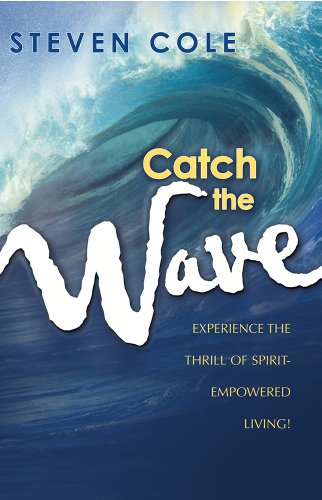 Catch The Wave: Experience the Thrill of Spirit-Empowered Living!