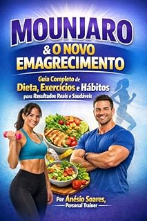 Livro Mounjaro, Treino e Resultado: Como emagrecer de forma estratégica sem perder massa muscular: Guia prático com treinos, alimentação e hábitos para emagrecer com saúde, firmeza e definição