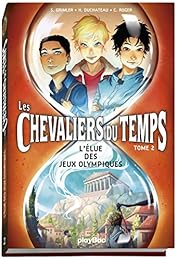 Les  chevaliers du temps - Tome 2 - L'élue des Jeux Olympiques