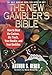 The New Gambler's Bible: How to Beat the Casinos, the Track, Your Bookie, and Your Buddies by Arthur S. Reber
