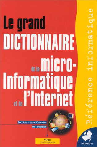 Le grand dictionnaire Marabout de la micro-informatique et de l'Internet by (Paperback)